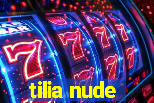 tilia nude